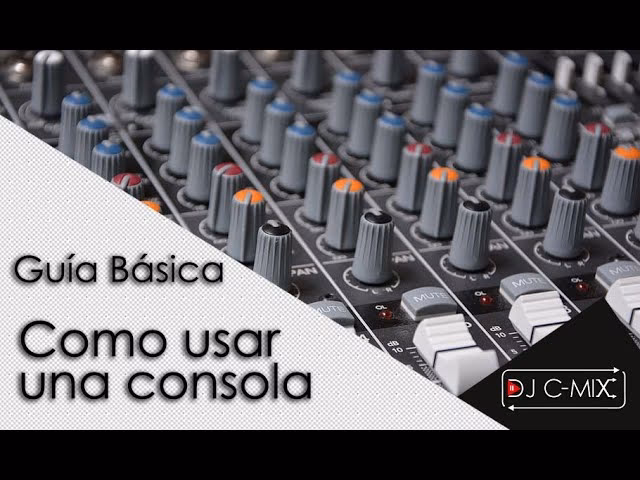 &iquest;C&oacute;mo funciona una consola de sonido?